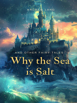 cover image of Why the Sea is Salt and Other Fairy Tales